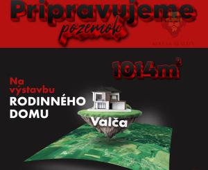 Pripravujeme!!POZEMOK NA VÝSTAVBU RODINNÉHO DOMU VALČA 1014 m2