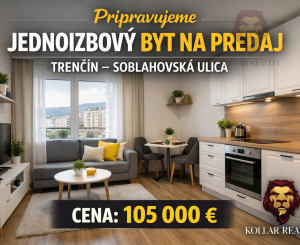 REZERVOVANÉ 1-izbový byt 40 m², Trenčín – Soblahovská ulica